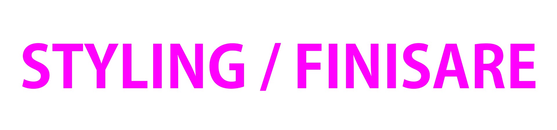 Styling / Finisare